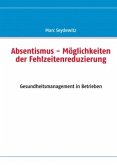 Absentismus - Möglichkeiten der Fehlzeitenreduzierung