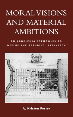 Moral Visions and Material Ambitions - Foster, Kristen A.