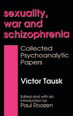 Sexuality, War, and Schizophrenia - Tausk, Victor