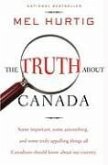 The Truth about Canada: Some Important, Some Astonishing, and Some Truly Appalling Things All Canadians Should Know about Our Country