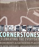 Cornerstones:: Celebrating the Everyday Monuments & Gathering Places of New Orleans