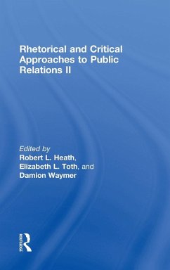 Rhetorical and Critical Approaches to Public Relations II - Heath, Robert L / Toth, Elizabeth / Waymer, Damion (ed.)