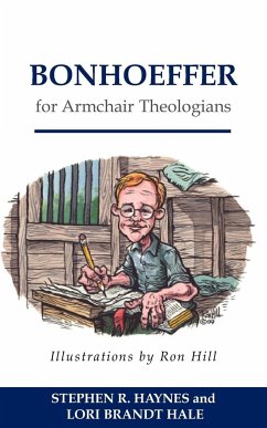 Bonhoeffer for Armchair Theologians - Haynes, Stephen R.; Hale, Lori Brandt