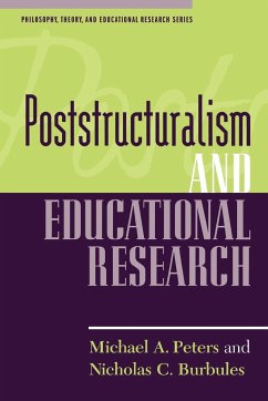 Poststructuralism and Educational Research - Peters, Michael A.; Burbules, Nicholas C.