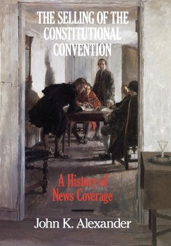 The Selling of the Constitutional Convention - Alexander, John K.