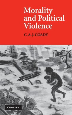 Morality and Political Violence - Coady, C. A. J.