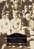 Ontario County: The Golden Age of Railroads and Baseball