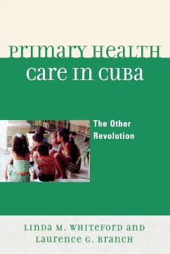 Primary Health Care in Cuba - Whiteford, Linda M.; Branch, Laurence G.