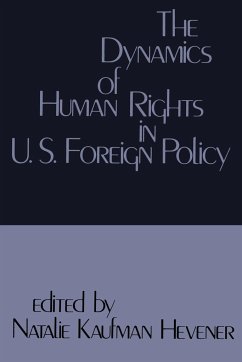 The Dynamics of Human Rights in United States Foreign Policy - Hevener, Natalie Kaufman