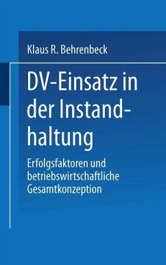DV-Einsatz in der Instandhaltung - Behrenbeck, Klaus R.