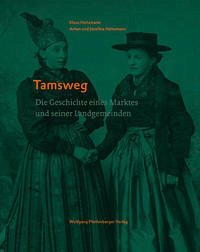 Tamsweg. Die Geschichte eines Marktes und seiner Landgemeinden