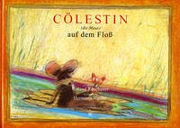Cover Cölestin, die Maus. Auf dem Floss