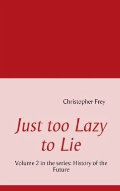 Just too Lazy to Lie - Frey, Christopher