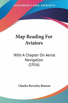 Map Reading For Aviators - Benson, Charles Beverley