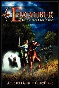Excalibur Reclaims Her King - Harris, Angelica; Corey Michael Blake