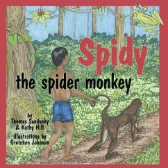 Spidy the Spider Monkey - Sandusky, Thomas; Hill, Kathy