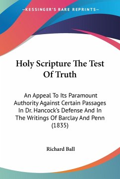 Holy Scripture The Test Of Truth - Ball, Richard