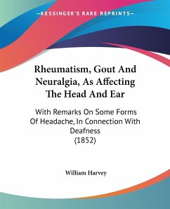 Rheumatism, Gout And Neuralgia, As Affecting The Head And Ear