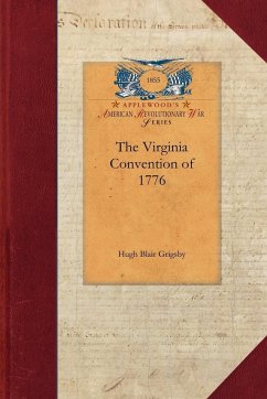 The Virginia Convention of 1776 - Hugh Blair Grigsby