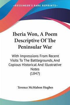 Iberia Won, A Poem Descriptive Of The Peninsular War