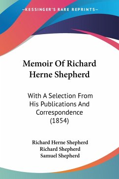 Memoir Of Richard Herne Shepherd - Shepherd, Richard Herne