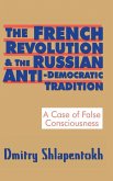 The French Revolution and the Russian Anti-Democratic Tradition The French Revolution and the Russian Anti-Democratic Tradition
