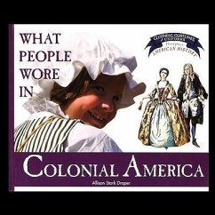 What People Wore in Colonial America - Draper, Allison