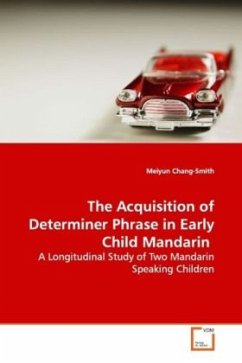 The Acquisition of Determiner Phrase in Early Child Mandarin - Chang-Smith, Meiyun