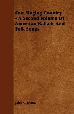 Our Singing Country - A Second Volume of American Ballads and Folk Songs - Lomax, John A.