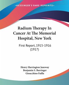 Radium Therapy In Cancer At The Memorial Hospital, New York - Janeway, Henry Harrington; Barringer, Benjamin S.