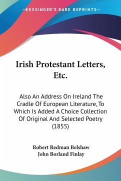 Irish Protestant Letters, Etc. - Belshaw, Robert Redman; Finlay, John Borland
