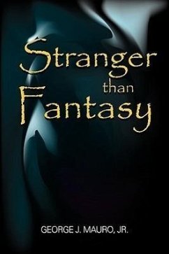 Stranger than Fantasy - George J. Mauro, Jr.