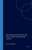 The First Decade of Nafta: The Future of Free Trade in North America