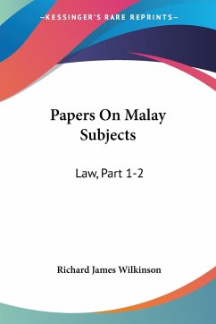 Papers On Malay Subjects - Wilkinson, Richard James