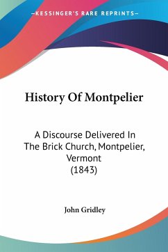 History Of Montpelier - Gridley, John