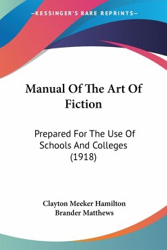 Manual Of The Art Of Fiction - Hamilton, Clayton Meeker