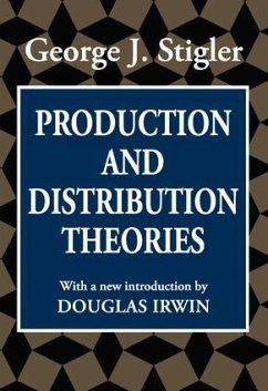 Production and Distribution Theories - Harding, Richard; Stigler, George J