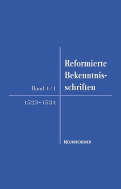 Reformierte Bekenntnisschriften. Bd.1/1 - Evangelische Kirche in Deutschland (Hrsg.)