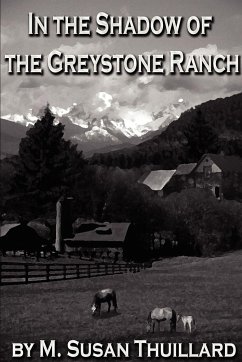 In the Shadow of the Greystone Ranch - M. Susan Thuillard