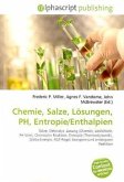 Chemie, Salze, Lösungen, PH, Entropie/Enthalpien