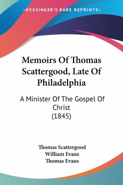 Memoirs Of Thomas Scattergood, Late Of Philadelphia - Scattergood, Thomas