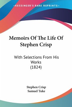 Memoirs Of The Life Of Stephen Crisp - Crisp, Stephen