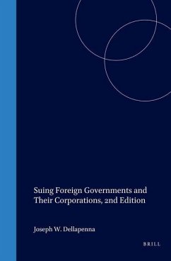 Suing Foreign Governments and Their Corporations, 2nd Edition - Dellapenna, Joseph