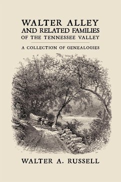 Walter Alley and Related Families of The Tennessee Valley - Walter Alley Russell