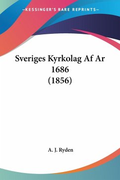 Sveriges Kyrkolag Af Ar 1686 (1856) - Ryden, A. J.