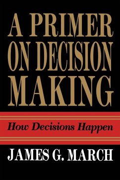 Primer on Decision Making - March, James G.