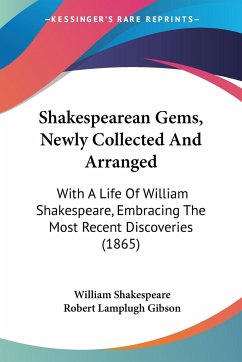 Shakespearean Gems, Newly Collected And Arranged