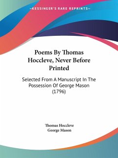 Poems By Thomas Hoccleve, Never Before Printed - Hoccleve, Thomas