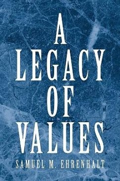 A Legacy of Values - Ehrenhalt, Samuel M.