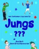 Wie funktioniert das denn für Jungs?